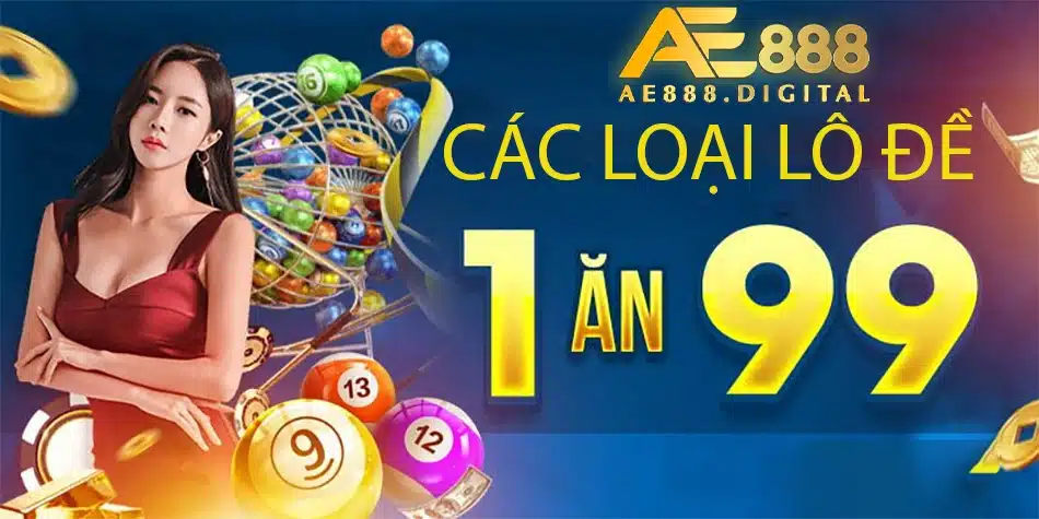 đa dạng Các loại chơi lô đề 1 ăn 99 ae888