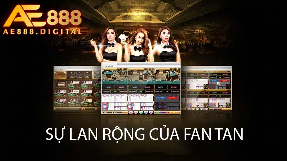 fan tan nhanh chóng lan rộng ra các nước ae888